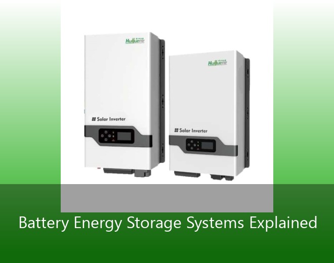Battery Energy Storage Systems Explained